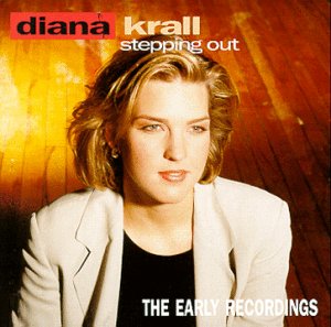 Diana Krall - Stepping Out: The Early Recordings