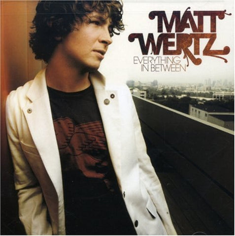 Wertz, Matt - Everything in Between