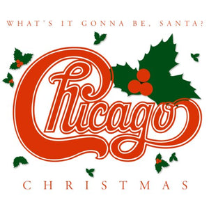 Chicago - Christmas: What's It Gonna Be Santa