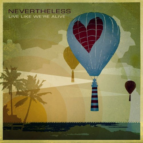 Nevertheless - Live Like We're Alive