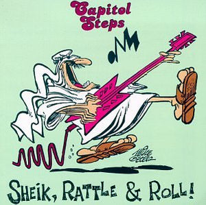 Capitol Steps - Sheik, Rattle & Roll!
