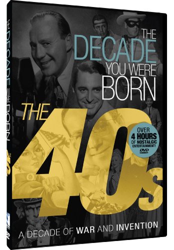 The Decade You Were Born - 1940s