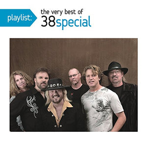 Playlist: The Very Best Of 38 Special