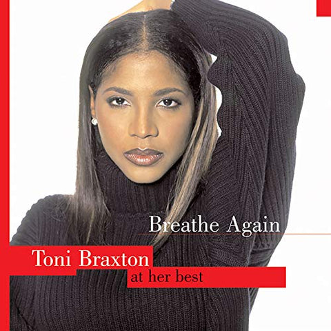 Toni Braxton - Breathe Again: Toni Braxton At Her Best