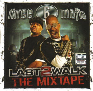 Three 6 Mafia - Last 2 Walk: The Mix Tape